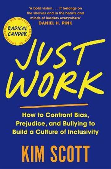 Knjiga Just Work autora Kim Scott izdana 2022 kao meki uvez dostupna u Knjižari Znanje.