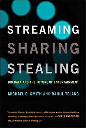 Knjiga Streaming, Sharing, Stealing autora Michael D. Smith and Rahul Telang izdana 2016 kao tvrdi uvez dostupna u Knjižari Znanje.