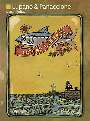 Knjiga Ocean ljubavi autora Wilfrid Lupano, Grégory Panaccione izdana 2025 kao tvrdi uvez dostupna u Knjižari Znanje.