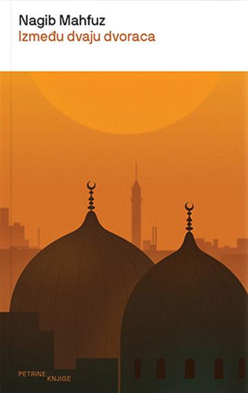 Knjiga Između dvaju dvoraca autora Nagib Mahfuz izdana 2024 kao meki uvez dostupna u Knjižari Znanje.