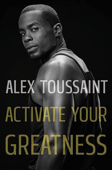 Knjiga Activate Your Greatness autora Alex Toussaint izdana 2023 kao tvrdi uvez dostupna u Knjižari Znanje.