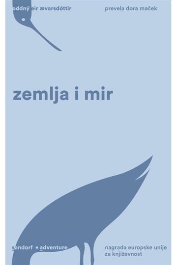 Knjiga Zemlja i mir autora Oddný Eir Avarsdóttir izdana 2020 kao tvrdi uvez dostupna u Knjižari Znanje.