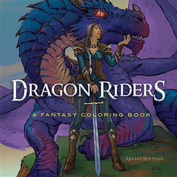 Knjiga Dragon Riders: Fantasy Coloring Book autora Arkady Roytman izdana 2024 kao meki dostupna u Knjižari Znanje.