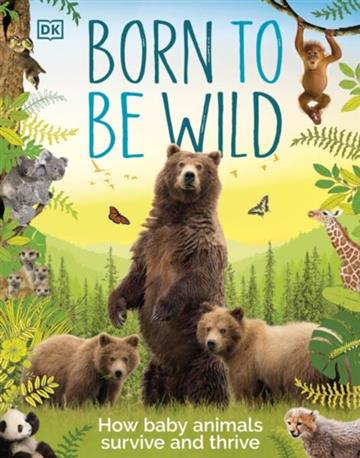 Knjiga Born to be Wild autora DK izdana 2022 kao tvrdi uvez dostupna u Knjižari Znanje.