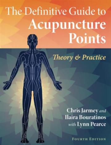 Knjiga Definitive Guide To Acupuncture Points autora Chris Jarmey, Ilaira izdana 2023 kao meki uvez dostupna u Knjižari Znanje.