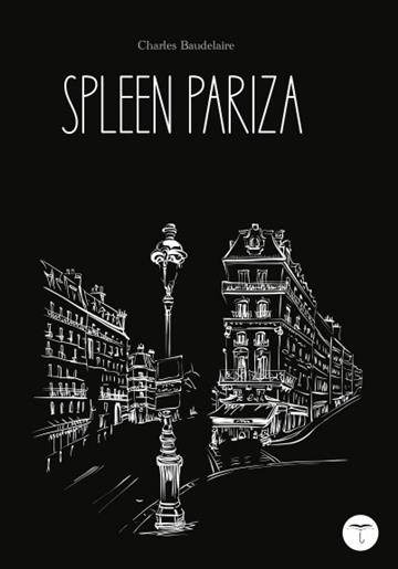 Knjiga Spleen Pariza autora Charles Baudelaire izdana 2022 kao meki uvez dostupna u Knjižari Znanje.