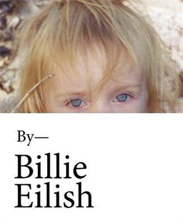 Knjiga Billy Eilish By Billie Eilish autora Billie Eilish izdana 2021 kao tvrdi uvez dostupna u Knjižari Znanje.