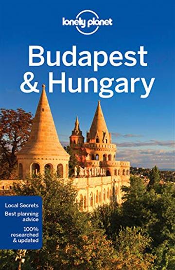 Knjiga Lonely Planet Budapest & Hungary autora Lonely Planet izdana 2017 kao meki uvez dostupna u Knjižari Znanje.