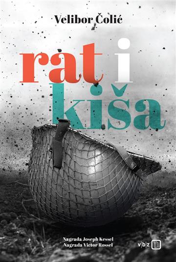 Knjiga Rat i kiša autora Velibor Čolić izdana 2025 kao tvrdi uvez dostupna u Knjižari Znanje.