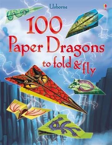 Knjiga 100 Paper Dragons to fold and fly autora Usborne izdana 2015 kao meki uvez dostupna u Knjižari Znanje.