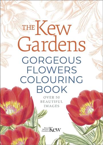 Knjiga Kew Gardens Gorgeous Flowers Colouring Book autora Royal Botanic Garden izdana 2022 kao meki uvez dostupna u Knjižari Znanje.