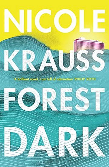 Knjiga Forest Dark autora Nicole Krauss izdana 2017 kao tvrdi uvez dostupna u Knjižari Znanje.