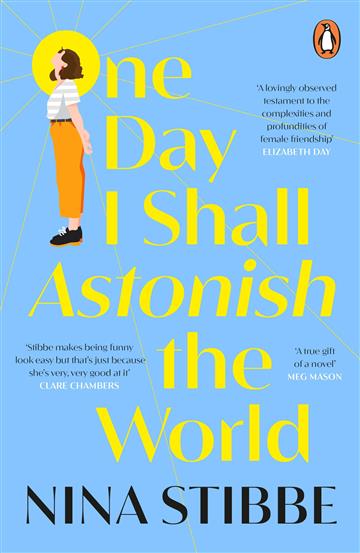 Knjiga One Day I Shall Astonish the World autora Nina Stibbe izdana 2023 kao meki uvez dostupna u Knjižari Znanje.