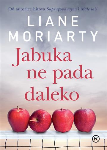 Knjiga Jabuka ne pada daleko autora Liane Moriarty izdana  kao meki uvez dostupna u Knjižari Znanje.