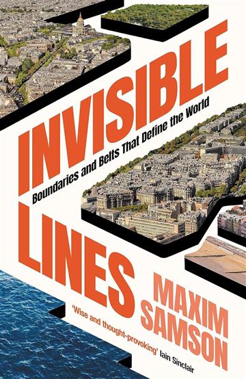 Knjiga Invisible Lines: Boundaries & Belts That Define the World autora Maxim Samson izdana 2023 kao tvrdi uvez dostupna u Knjižari Znanje.