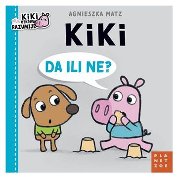 Knjiga Kiki: Da ili ne? autora Agnieszka Matz izdana 2025 kao Tvrdi uvez dostupna u Knjižari Znanje.