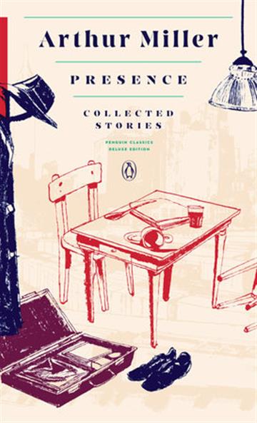 Knjiga Presence: Collected Stories (Penguin Deluxe) autora Arthur Miller izdana 2016 kao meki uvez dostupna u Knjižari Znanje.