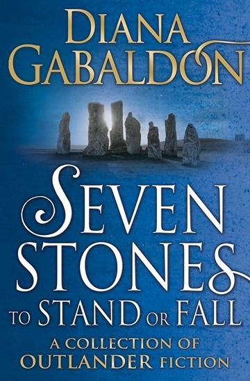 Knjiga Seven Stones To Stand Or Fall autora Diana Gabaldon izdana 2017 kao meki uvez dostupna u Knjižari Znanje.