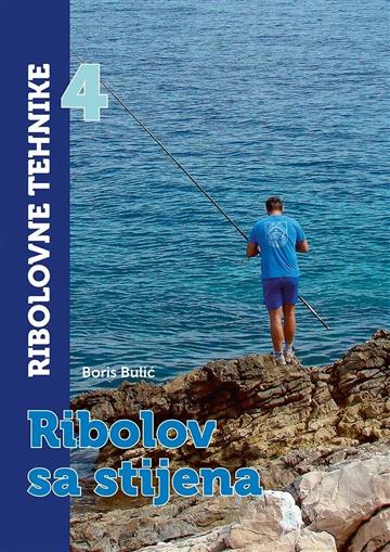 Knjiga Ribolovne tehnike 4 – Ribolov sa stijene autora Boris Bulić izdana 2014 kao meki uvez dostupna u Knjižari Znanje.