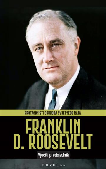 Knjiga Franklin D. Roosevelt autora Grupa autora izdana 2026 kao meki uvez dostupna u Knjižari Znanje.