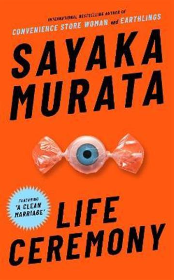 Knjiga Life Ceremony autora Sayaka Murata izdana 2022 kao meki uvez dostupna u Knjižari Znanje.