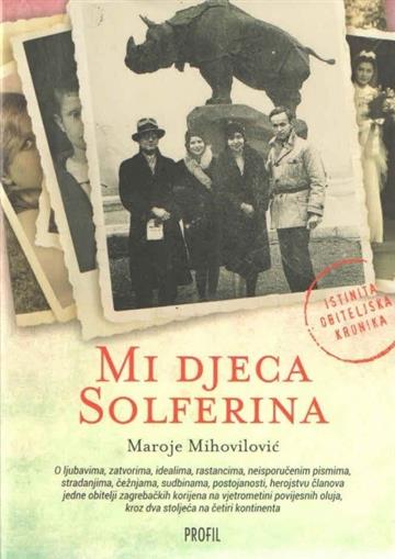 Knjiga Mi djeca Solferina autora Maroje Mihovilović izdana 2017 kao tvrdi uvez dostupna u Knjižari Znanje.