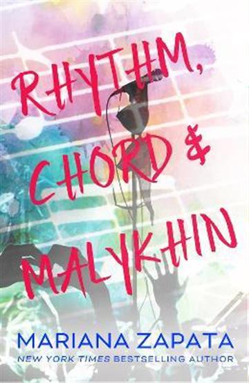 Knjiga Rhythm, Chord & Malykhin autora Mariana Zapata izdana 2022 kao meki uvez dostupna u Knjižari Znanje.