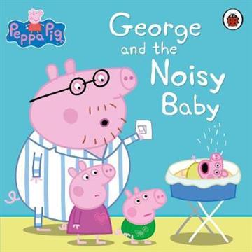 Knjiga Peppa Pig: George and the Noisy Baby autora Peppa Pig izdana 2016 kao meki uvez dostupna u Knjižari Znanje.