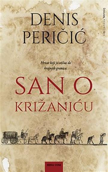 Knjiga San o Križaniću autora Denis Peričić izdana 2022 kao tvrdi uvez dostupna u Knjižari Znanje.