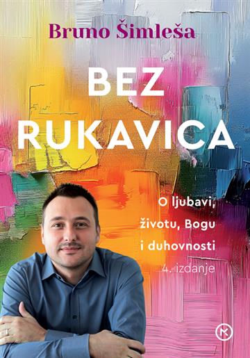 Knjiga Bez rukavica autora Bruno Šimleša izdana 2025 kao meki uvez dostupna u Knjižari Znanje.