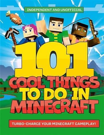 Knjiga 101 Cool Things to Do in Minecraft autora Welbeck Children's izdana 2025 kao meki uvez dostupna u Knjižari Znanje.