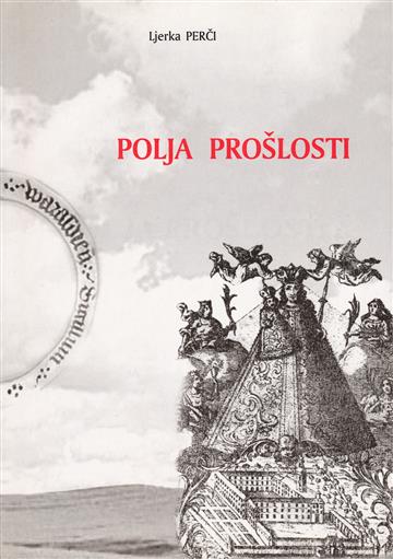 Knjiga Polja prošlosti autora Ljerka Perči izdana 2001 kao tvrdi uvez dostupna u Knjižari Znanje.