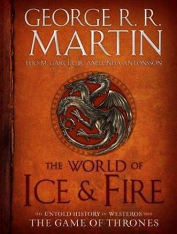 Knjiga World of Ice and Fire autora George R. R. Martin izdana 2014 kao tvrdi uvez dostupna u Knjižari Znanje.