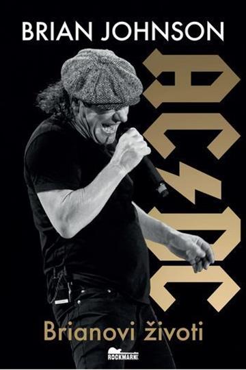 Knjiga Brianovi životi- autobiografija frontmena benda AC/DC autora Brian Johnson izdana 2022 kao meki uvez dostupna u Knjižari Znanje.