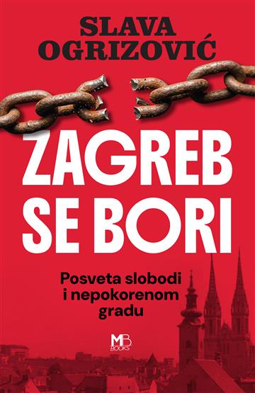 Knjiga Zagreb se bori autora Slava Ogrizović izdana 2026 kao meki uvez dostupna u Knjižari Znanje.