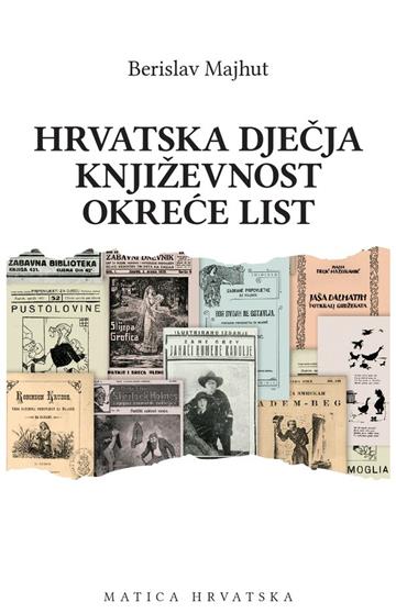 Knjiga Hrvatska dječja književnost okreće list autora Berislav Majhut izdana 2022 kao tvrdi uvez dostupna u Knjižari Znanje.