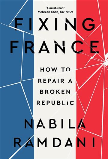 Knjiga Fixing France autora Nabila Ramdani izdana 2023 kao tvrdi uvez dostupna u Knjižari Znanje.