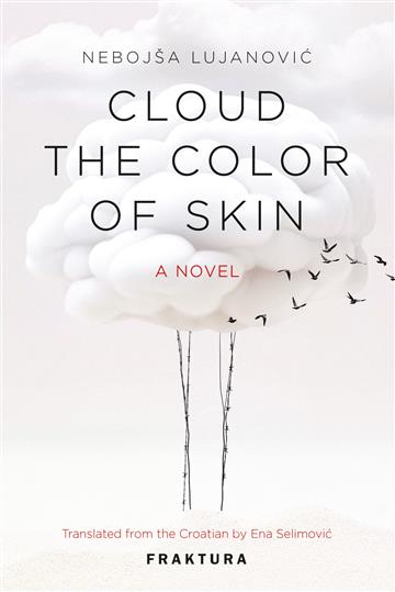 Knjiga Cloud the Color of Skin autora Neboša Lujanović izdana 2024 kao tvrdi uvez dostupna u Knjižari Znanje.