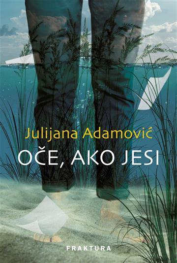 Knjiga Oče, ako jesi autora Julijana Adamović izdana 2023 kao tvrdi uvez dostupna u Knjižari Znanje.