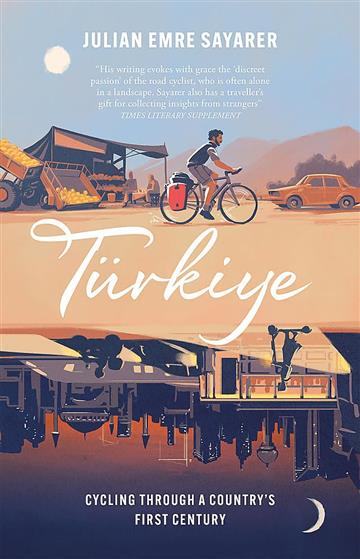 Knjiga Turkey=Türkiye autora Julian Sayarer izdana 2023 kao meki uvez dostupna u Knjižari Znanje.