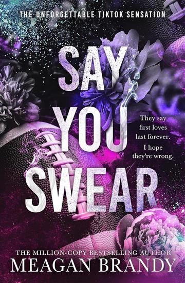 Knjiga Say You Swear autora Meagan Brandy izdana 2023 kao meki uvez dostupna u Knjižari Znanje.