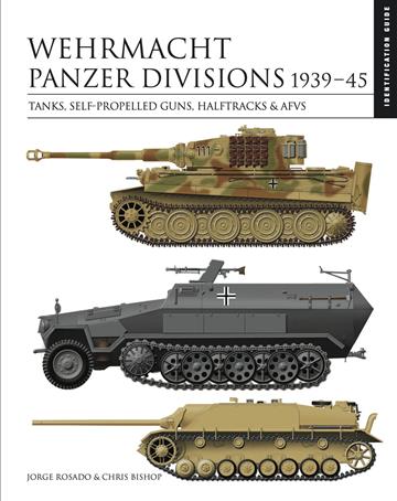 Knjiga Wehrmacht Panzer Divisions 1939-45 autora Chris Bishop izdana 2022 kao tvrdi uvez dostupna u Knjižari Znanje.