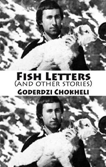Knjiga Fish Letters autora Goderdzi Chokheli izdana 2025 kao meki uvez dostupna u Knjižari Znanje.