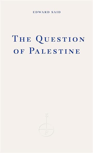 Knjiga Question of Palestine autora Edward Said izdana 2024 kao meki dostupna u Knjižari Znanje.