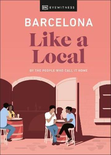 Knjiga Like a Local Barcelona autora DK Eyewitness izdana 2022 kao tvrdi uvez dostupna u Knjižari Znanje.