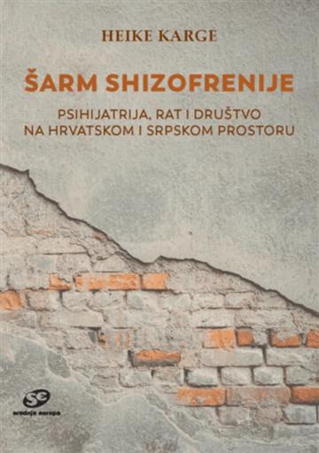 Knjiga Šarm shizofrenije autora Heike Karge izdana 2024 kao tvrdi dostupna u Knjižari Znanje.