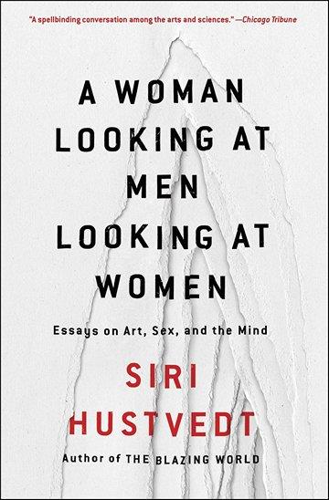 Knjiga A Woman Looking at Men Looking at Women autora Siri Hustvedt izdana 2017 kao meki uvez dostupna u Knjižari Znanje.