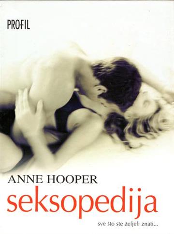 Knjiga Seksopedija: sve što ste željeli znati autora Anne Hooper izdana 2014 kao tvrdi uvez dostupna u Knjižari Znanje.