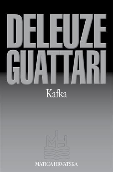 Knjiga Kafka autora Gilles Deleuze izdana 2020 kao meki uvez dostupna u Knjižari Znanje.