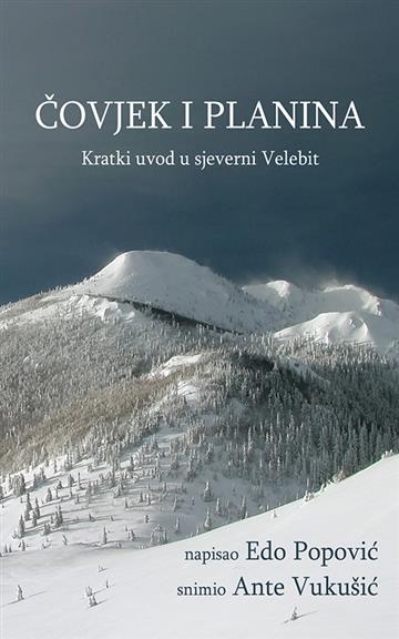 Knjiga Čovjek i planina autora Edo Popović, Ante Vukušić izdana  kao meki uvez dostupna u Knjižari Znanje.